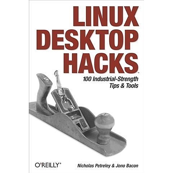 Linux Desktop Hacks, Nicholas Petreley