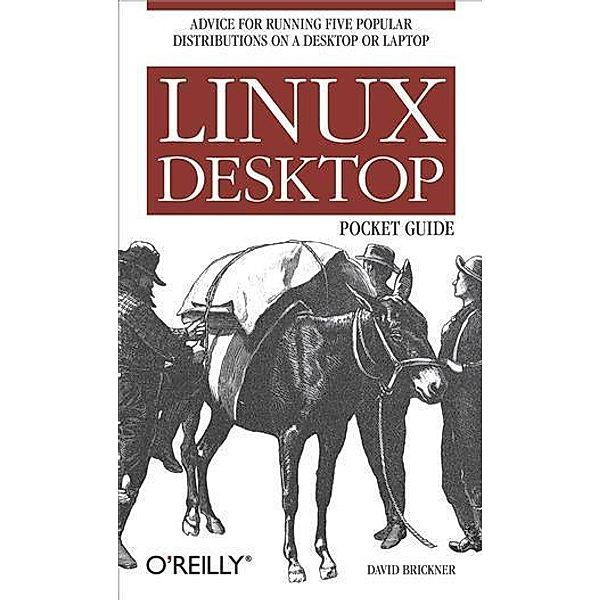 Linux Desktop Pocket Guide / O'Reilly Media, David Brickner