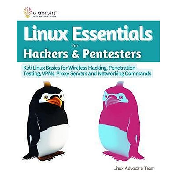Linux Essentials for Hackers & Pentesters, Linux Advocate Team