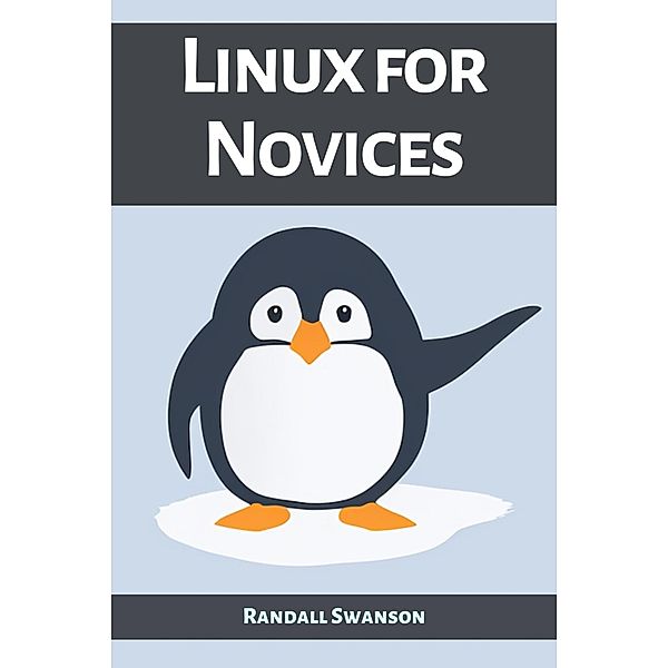 Linux for Novices, Randall Swanson