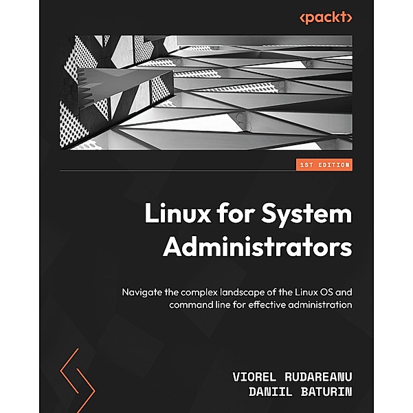Linux for System Administrators, Viorel Rudareanu, Daniil Baturin
