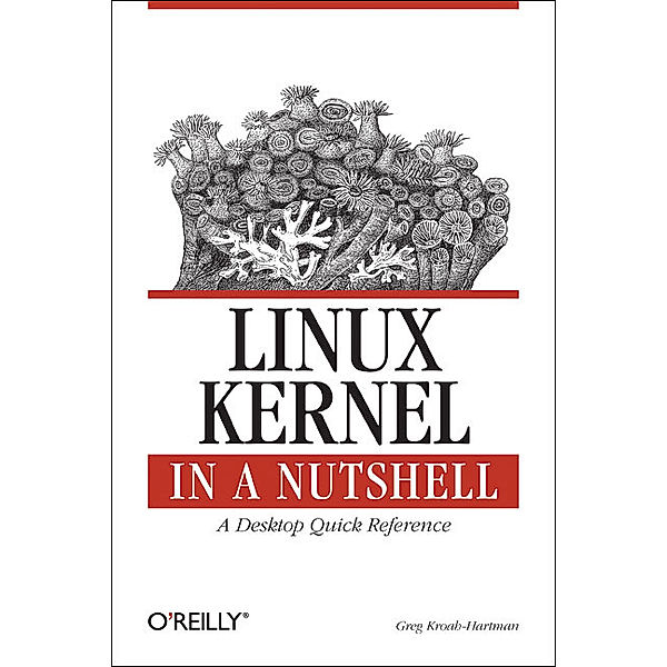 Linux Kernel in a Nutshell, Greg Kroah-Hartman