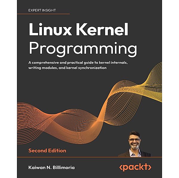 Linux Kernel Programming, Kaiwan N. Billimoria