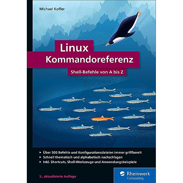 Linux Kommandoreferenz / Rheinwerk Computing, Michael Kofler