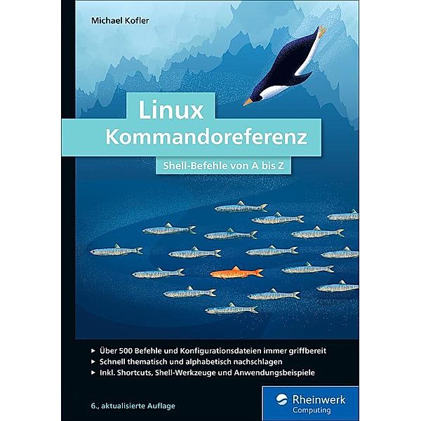 Linux Kommandoreferenz / Rheinwerk Computing, Michael Kofler