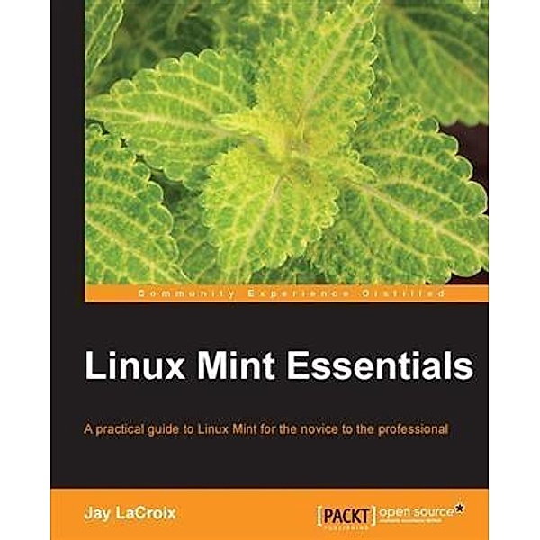 Linux Mint Essentials, Jay Lacroix