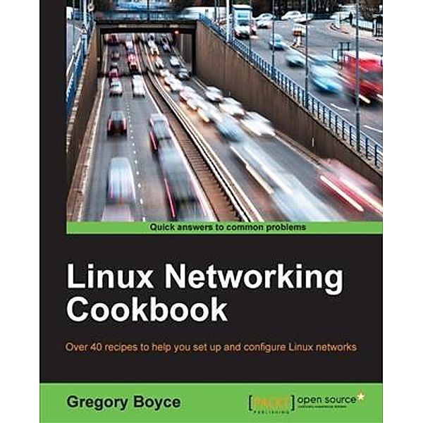 Linux Networking Cookbook, Gregory Boyce