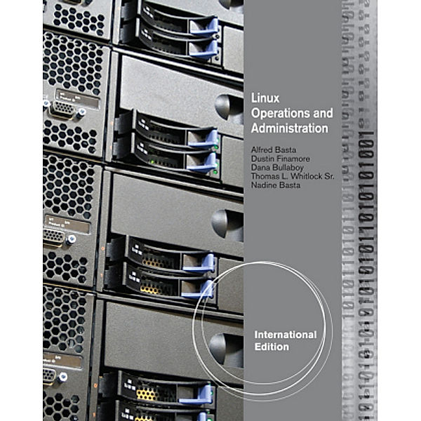 Linux Operations and Administration, International Edition, m.  Buch, m.  CD-ROM; ., Dustin Finamore, Thomas Whitlock, Alfred Basta