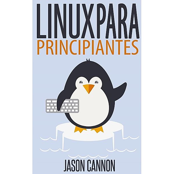 Linux para principiantes, Jason Cannon