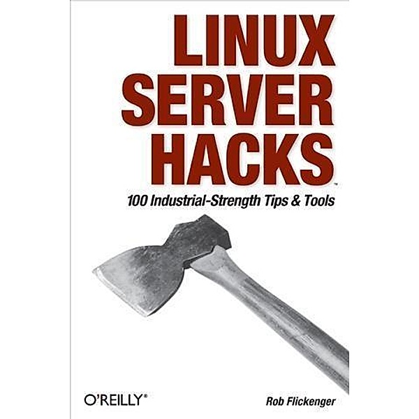 Linux Server Hacks, Rob Flickenger
