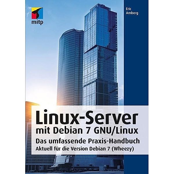 Linux-Server mit Debian 7 GNU/Linux, Eric Amberg