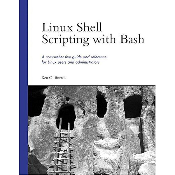 Linux Shell Scripting with Bash / Developer's Library, Burtch Ken O.