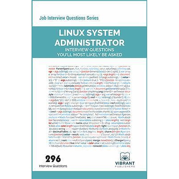 Linux System Administrator Interview Questions You'll Most Likely Be Asked / Job Interview Questions series Bd.25, Vibrant Publishers