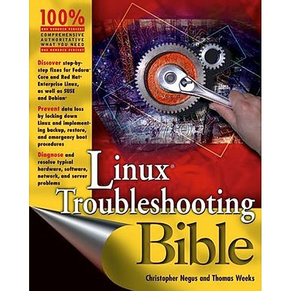 Linux Troubleshooting Bible, Christopher Negus, Thomas Weeks