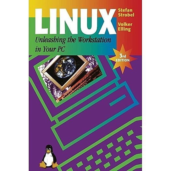 Linux - Unleashing the Workstation in Your PC, Stefan Strobel, Volker Elling