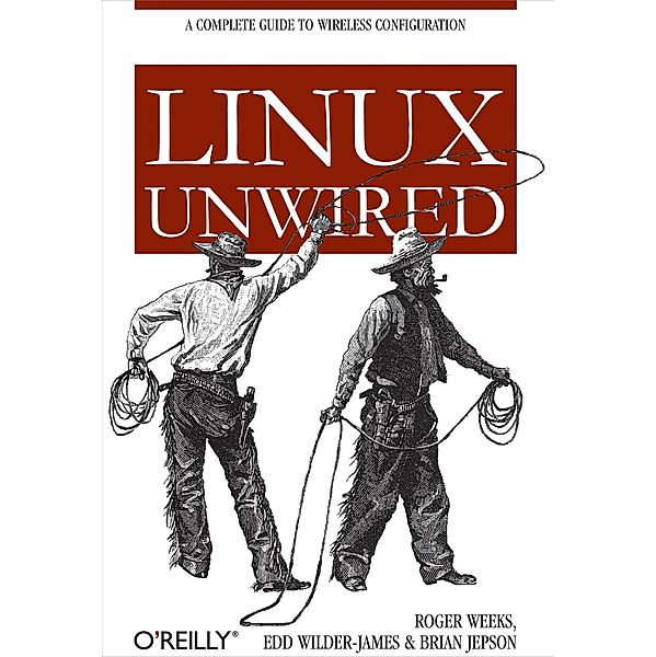 Linux Unwired, Roger Weeks