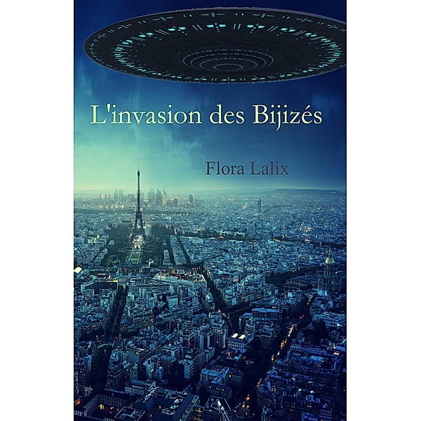 L'Invasion des Bijizes / Librinova, Lalix Flora Lalix