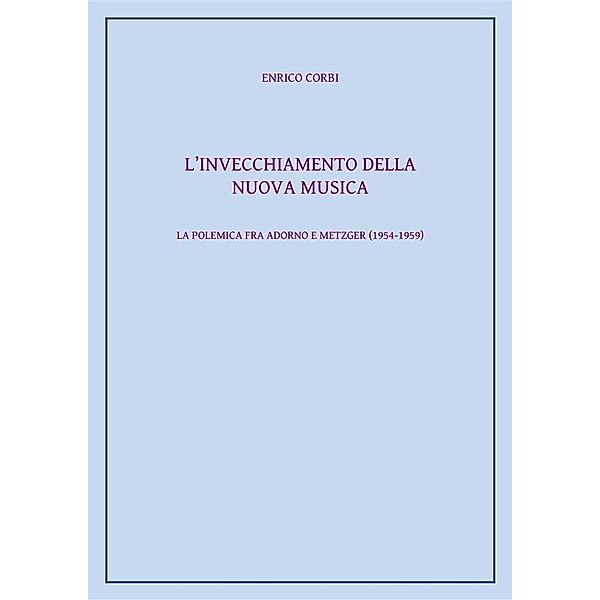 L'invecchiamento della nuova musica, Enrico Corbi