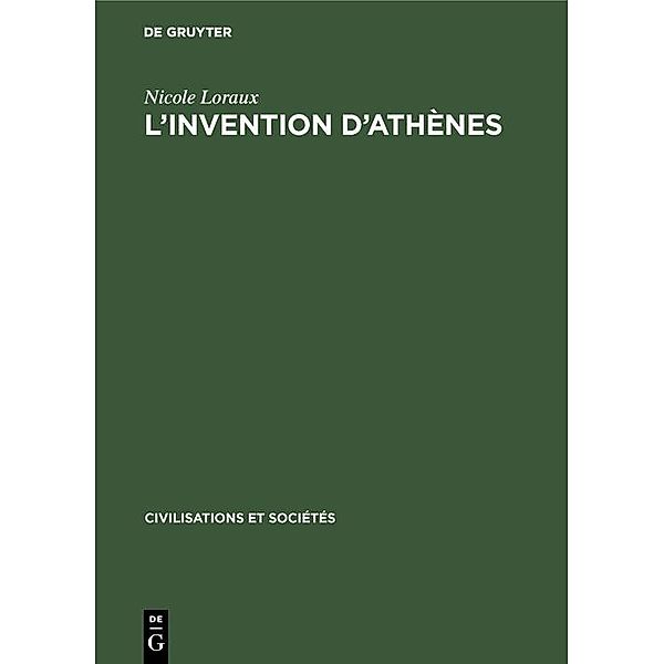 L'invention d'Athènes / Civilisations et Sociétés Bd.65, Nicole Loraux