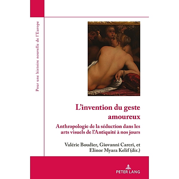 L'invention du geste amoureux / Pour une histoire nouvelle de l'Europe Bd.10