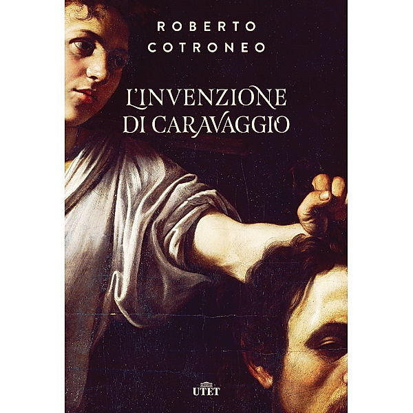 L'invenzione di Caravaggio, Roberto Cotroneo