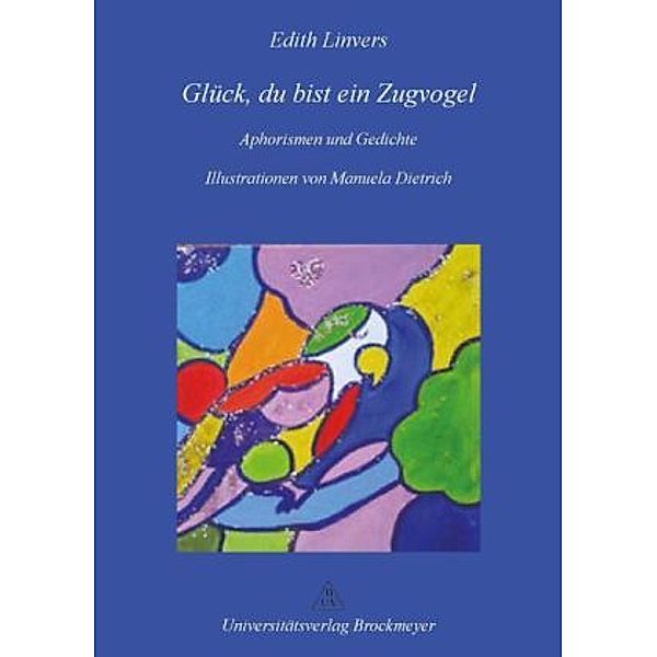 Linvers, E: Glück, du bist ein Zugvogel, Edith Linvers