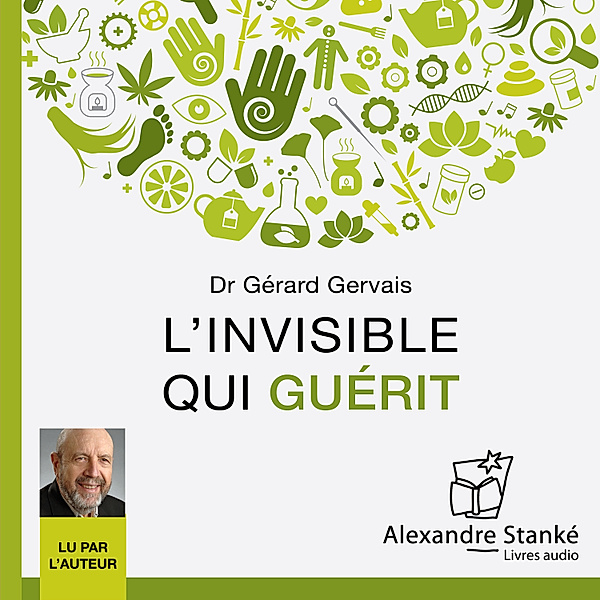 L'invisible qui guérit, Gérard Gervais