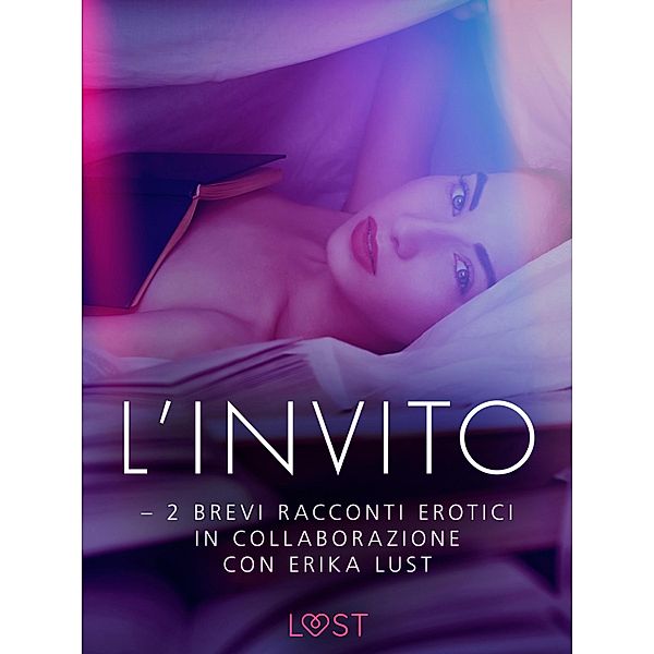 L'invito - 2 brevi racconti erotici in collaborazione con Erika Lust, Cecilie Rosdahl, Lea Lind