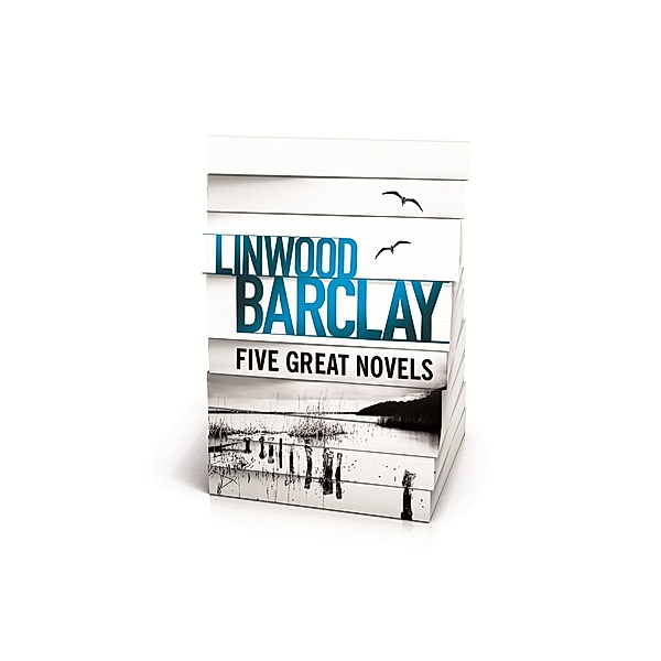 Linwood Barclay - Five Great Novels, Linwood Barclay