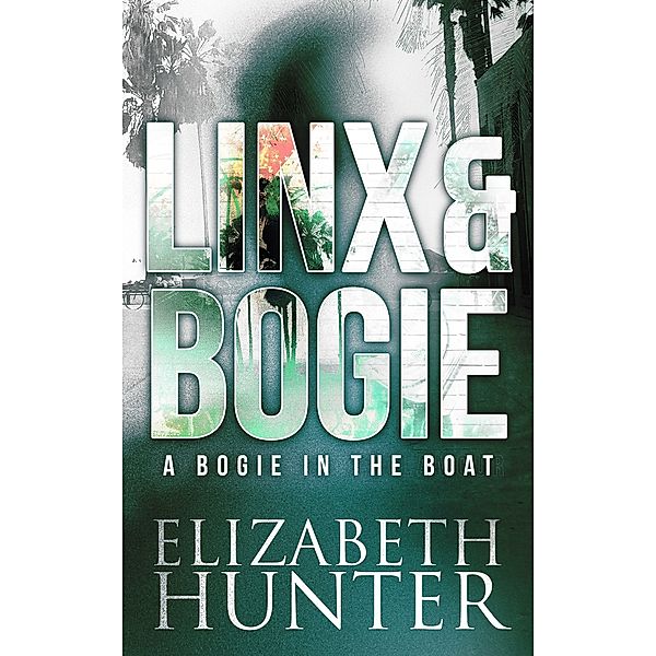 Linx & Bogie Mysteries: A Bogie in the Boat: A Linx & Bogie Story, Elizabeth Hunter