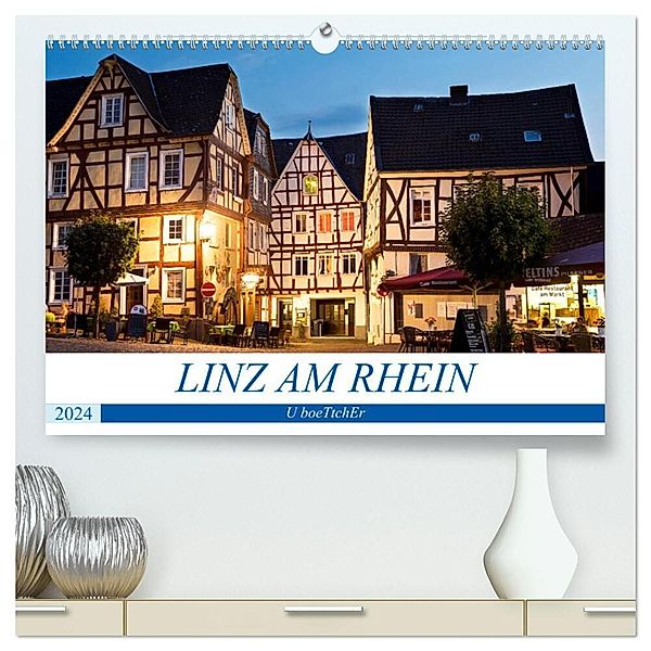 LINZ AM RHEIN (hochwertiger Premium Wandkalender 2024 DIN A2 quer), Kunstdruck in Hochglanz, U boeTtchEr