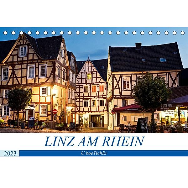 LINZ AM RHEIN (Tischkalender 2023 DIN A5 quer), U boeTtchEr