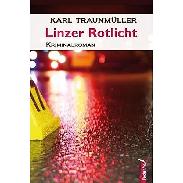 Linzer Rotlicht, Karl Traunmüller