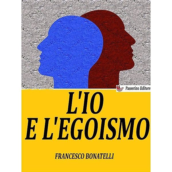 L'Io e l'egoismo, Francesco Bonatelli