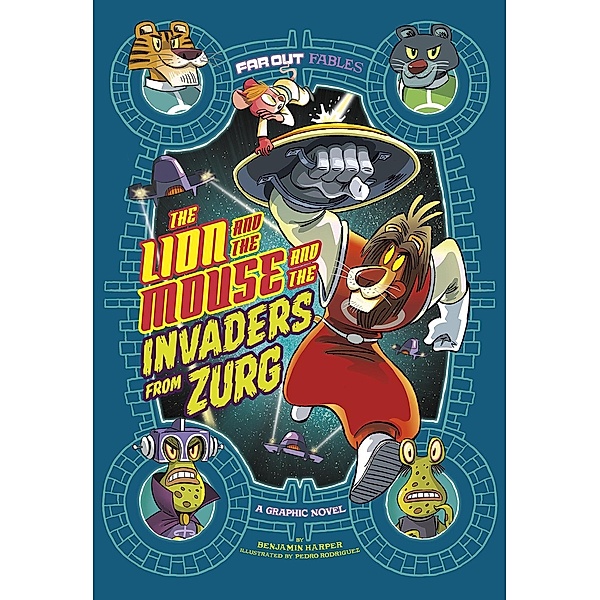 Lion and the Mouse and the Invaders from Zurg / Raintree Publishers, Benjamin Harper