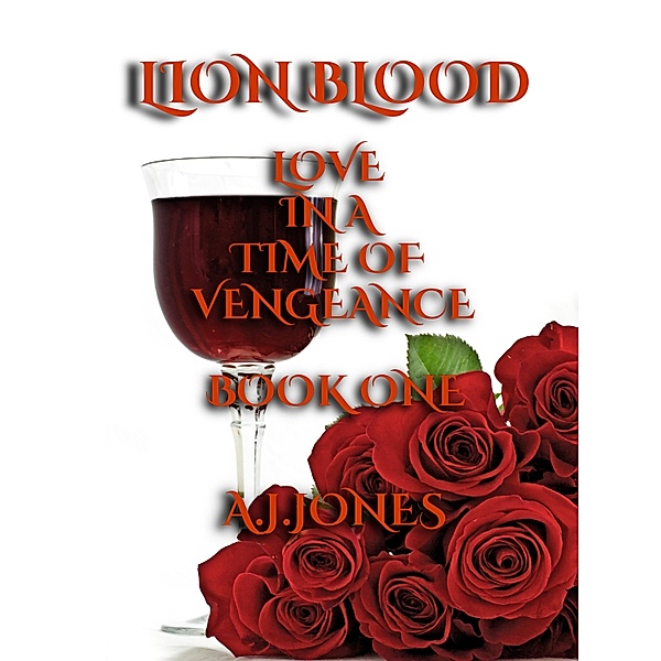 Lion Blood Love In A Time Of Vengeance Book One