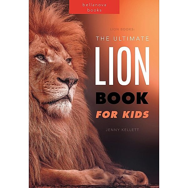 Lion Books: The Ultimate Lion Book for Kids (Amazing Fact Books, #1) / Amazing Fact Books, Jenny Kellett