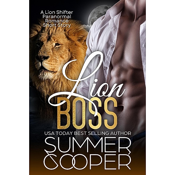 Lion Boss: A Lion Shifter Paranormal Romance Short Story, Summer Cooper