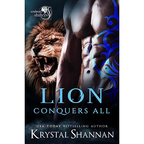 Lion Conquers All (Soulmate Shifters in Mystery, Alaska, #7) / Soulmate Shifters in Mystery, Alaska, Krystal Shannan