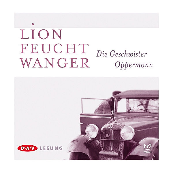 Lion Feuchtwanger - Die Geschwister Oppermann,6 Audio-CD, Lion Feuchtwanger