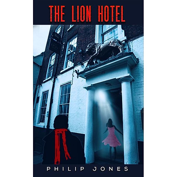 Lion Hotel / Austin Macauley Publishers, Philip Jones