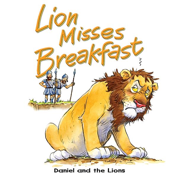 Lion Misses Breakfast / Bible Animals board books, Tim Dowley