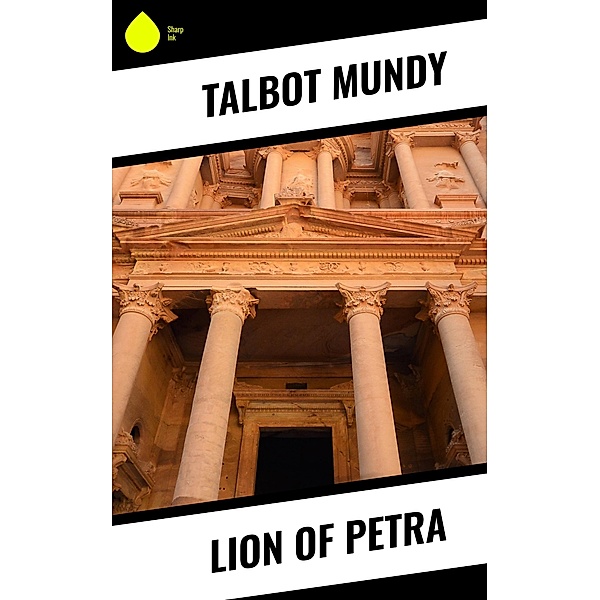 Lion of Petra, Talbot Mundy