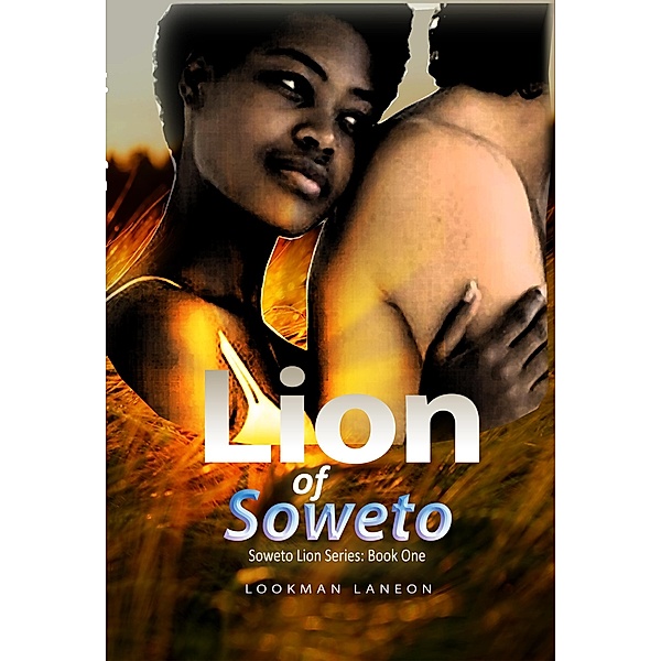 Lion of Soweto (Soweto Lion Series, #1) / Soweto Lion Series, Lookman Laneon