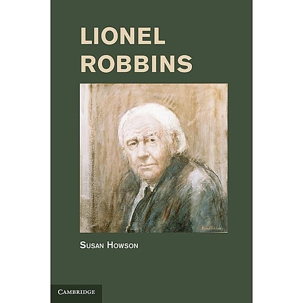Lionel Robbins / Historical Perspectives on Modern Economics, Susan Howson