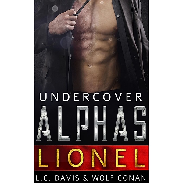 Lionel (Undercover Alphas, #3) / Undercover Alphas, L. C. Davis
