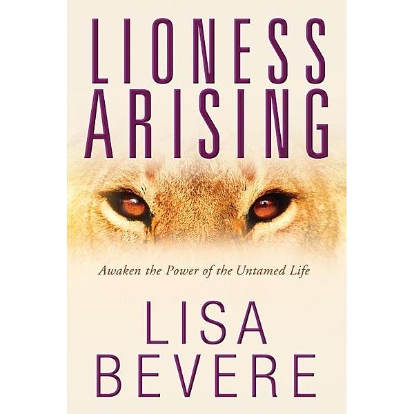 Lioness Arising, Lisa Bevere