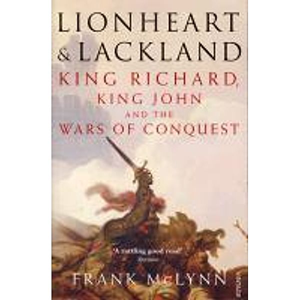 Lionheart and Lackland, Frank McLynn