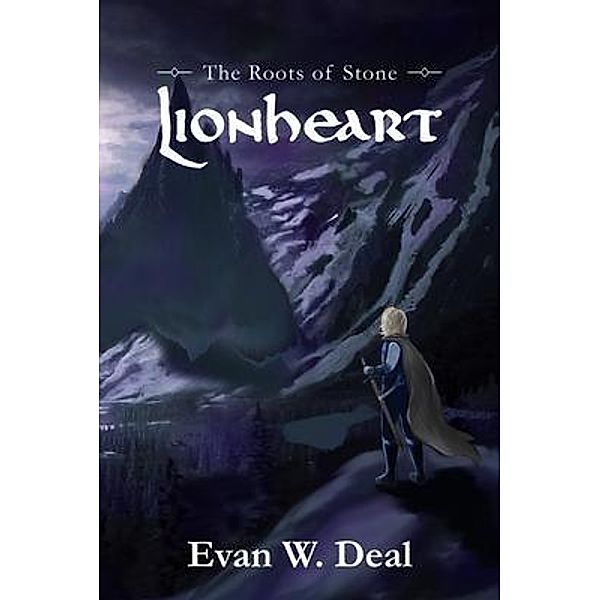 Lionheart / The Roots of Stone Bd.1, Evan W. Deal