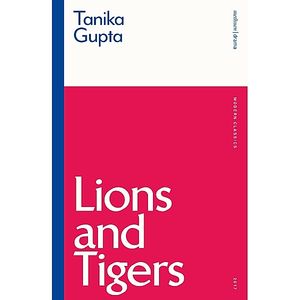 Lions and Tigers / Methuen Modern Classics, Tanika Gupta